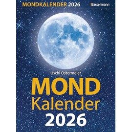 Mondkalender 2026: Entspannt durch den Alltag im Einklang mit den Mondphasen. Für Garten, Gesundheit, Pflege, Schönheit, Ernährung, Haushalt u.v.m.