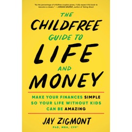 The Childfree Guide to Life and Money