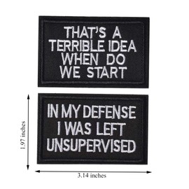 in My Defense I was Left Unsupervised Tactical Patches, Hook & Loop Patch Full Embroidery Patches