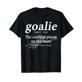 Goalie Gear Goalkeeper Definition Funny Soccer Lover T-Shirt