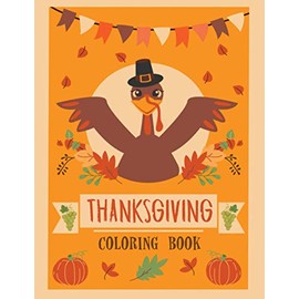 Thanksgiving Coloring Book: Easy Stress Relieving and Relaxation Coloring Pages for Kids and Adults
