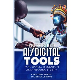 PRESCRIBED AI/DIGITAL TOOLS FOR WORK, RESEARCH, AND PRODUCTIVITY