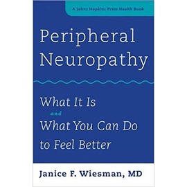 Peripheral Neuropathy: What It Is and What You Can Do to Feel Better (A Johns Hopkins Press Health Book)