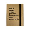 Password Book 'Life is Better When You Can Remember Your