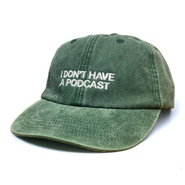 Vivian Flytrap Unisex I Don't Have A Podcast Washed Embroidered Dad Baseball Cap - Bottle Green