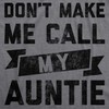 Toddler Don't Make Me Call My Auntie Tshirt Funny Family