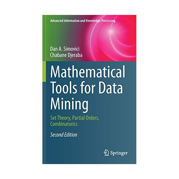 Mathematical Tools for Data Mining: Set Theory, Partial Orders, Combinatorics