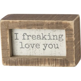 Primitives by Kathy I Freaking Love You Inset Home Décor Sign