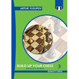 Build Up Your Chess 3: Mastery