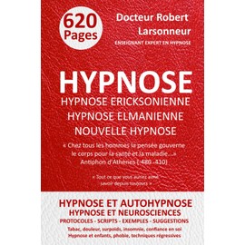 Hypnose ericksonienne, hypnose elmanienne et nouvelle hypnose: Les trois grands courants de l’hypnose ainsi que l'Autohypnose et l'Hypnose conversationnelle (French Edition)