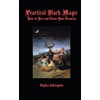 Practical Black Magic: How to Hex and Curse Your Enemies
