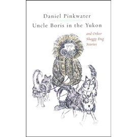 Uncle Boris in the Yukon and Other Shaggy Dog Stor