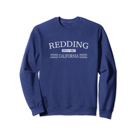 Redding California - CA Sweatshirt