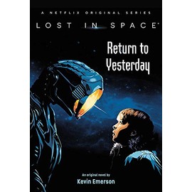 Lost in Space: Return to Yesterday (Lost in Space, 1)