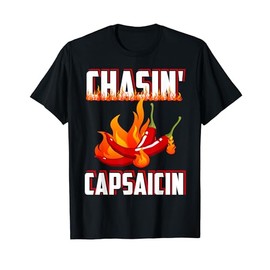 Chasin' Capsaicin Funny Spicy Food Pepper Hot Sauce T-Shirt