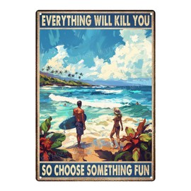 MUYIASER Metal Signs Surfing Choose Something Fun Beach Vintage Retro Aluminum Tin Sign for Garden Kitchen Office Home Bar Cafe Decor 8x12 Inch