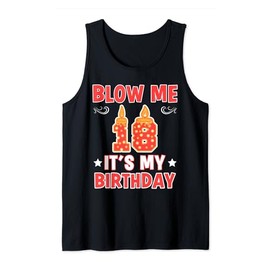 Blow Me Its My 18th Birthday Funny Birthday Blowout Candles Tank Top