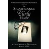 The Significance of Curly Hair: A Loving Memoir of Life