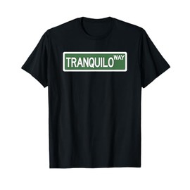 Funny Tranquilo Way Street Sign T-Shirt