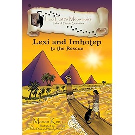 Lexi and Imhotep: To The Rescue (Lexi Catt's Meowmoirs-Tales of Heroic Scientists)