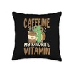 My Favorite Vitamin Coffee Lover Espresso Throw Pillow