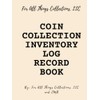 Coin Collection Inventory Log Record Book: Simple, Easy Coin Inventory