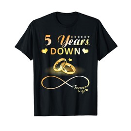 5 Years Down Forever To Go Couple 5th Wedding Anniversary T-Shirt
