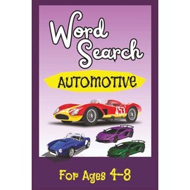 Automotive Word Search for Kids Ages 4-8: Learn About Cars, Trucks, Trains and More with 25 Fun Vehicle Themed Puzzles|25 Puzzles 6x9 inches Fun Word Games for Ages 4-8