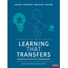 Learning That Transfers: Designing Curriculum for a Changing World