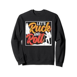 Let's Ruck And Roll Workout Rucksack Backpack Rucking Sweatshirt