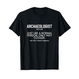 Archaeologist Definition Proud Funny Archaeology T-Shirt