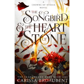 MACMILLAN The Songbird and the Heart of Stone: The hotly anticipated third book in the bestselling romantasy series Crowns of Nyaxia