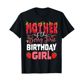 Mother of The Berry First Birthday of Girl Strawberry Mom T-Shirt