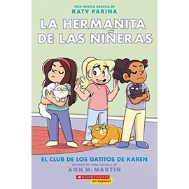 La hermanita de las niÃ±eras #4: El Club de los Gatitos de Karen (Karenâs Kittycat Club) (Baby-Sitters Little Sister Graphix) (Spanish Edition)