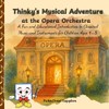 Thinky’s Musical Adventure at the Opera Orchestra: A Fun and