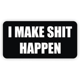 Unbranded 10pk I Make $hit Happen Hard Hat Stickers Decals Funny Danger Motorcycle Helmet