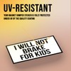 Magnetic Bumper Sticker I Will Not Brake for Kids White