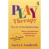Play Therapy: The Art of the Relationship