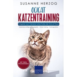 Katio Kadio Ocicat Katzentraining - Ratgeber zum Trainieren einer Katze der Ocicat Rasse: Katzenbesch?ftigung CJagdspiele C Clicker-Training C Trainingsaufbau (German Edition)
