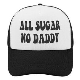 All Sugar No Daddy Hat – Funny Women’s Slogan Trucker Cap – Sassy Girl Power Baseball Hat, Novelty Independence Gag Gift Snapback