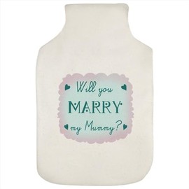 'Will You Marry My Mummy?' Hot Water Bottle Cover (HW00032586)