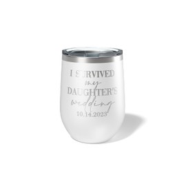 Alterd Industries I Survived My Daughter's Wedding - Wine Tumbler, parent wedding thank you gifts, Father of The Bride, Mother of the Bride, mother of the groom gifts (White)