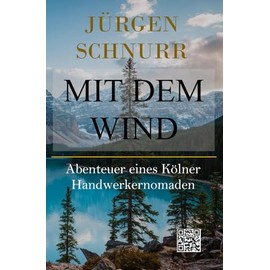 Mit Dem Wind: Abenteuer eines Kölner Handwerkernomaden