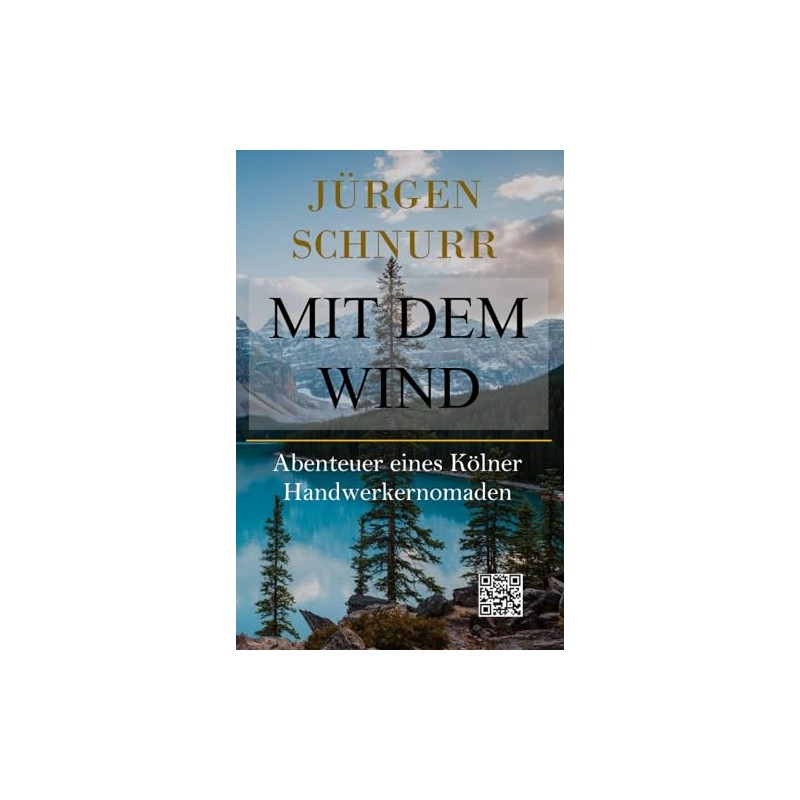 Mit Dem Wind: Abenteuer eines Kölner Handwerkernomaden