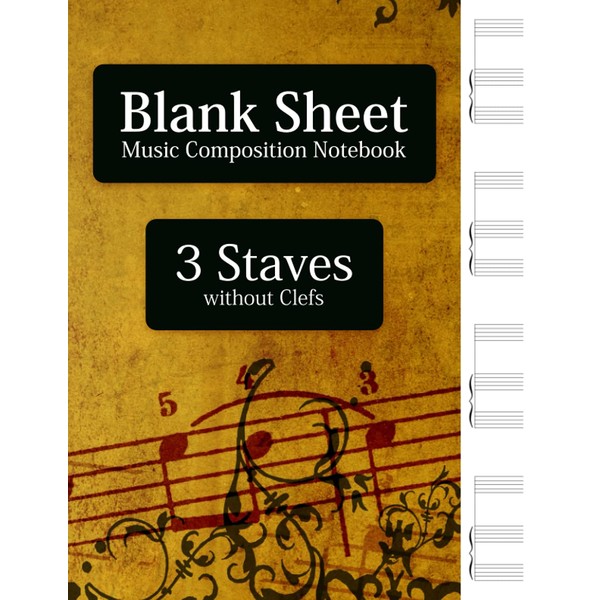 Blank Sheet Music Composition Notebook - 3 Staves without Clefs