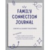 Family Connection Journal: Grow and Learn Together: Activities, Games &