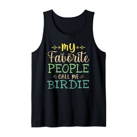 My Favorite People Call Me Birdie Retro Design Funny Birdie Tank Top