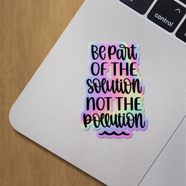 Holographic Decal Stickers of Be Part of The Solution Not The Pollution Premium Waterproof Vinyl Decal Stickers for Laptop Phone Accessory Helmet Car Window Mug Tuber Cup Door Wall De ANDVER30d254aHO