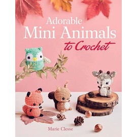 Adorable Mini Animals to Crochet (Dover Crafts: Crochet)