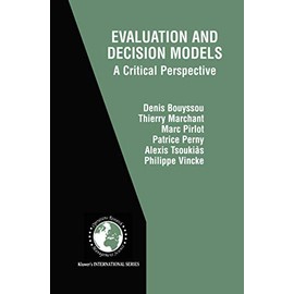 Evaluation and Decision Models: A Critical Perspective (International Series in Operations Research & Management Science, 32)
